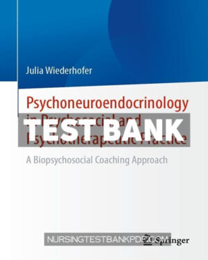 Test Bank for Psychoneuroendocrinology in Psychosocial and Psychotherapeutic Practice by Wiederhofer