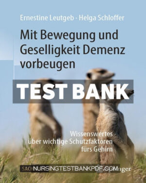 Test Bank for Mit Bewegung und Geselligkeit Demenz vorbeugen by Leutgeb