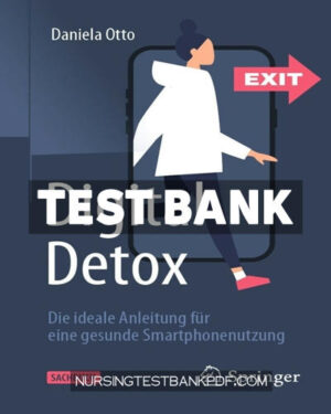 Test Bank for Digital Detox 2nd Edition by Otto