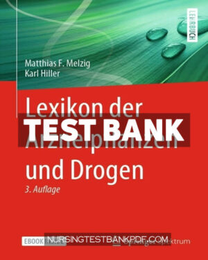 Test Bank for Lexikon der Arzneipflanzen und Drogen 3rd Edition by Melzig