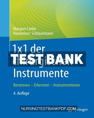 Test Bank for 1x1 der chirurgischen Instrumente 4th Edition by Liehn