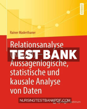 Test Bank for Relationsanalyse (RELAN) Aussagenlogische statistische und kausale Analyse von Daten by Maderthaner