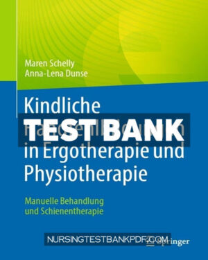 Test Bank for Kindliche Handfehlbildungen in Ergotherapie und Physiotherapie by Schelly