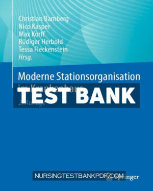 Test Bank for Moderne Stationsorganisation im Krankenhaus 2nd Edition by Springer
