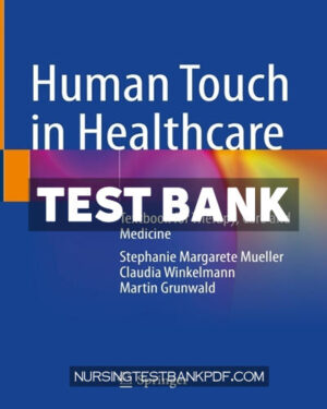 Test Bank for Human Touch in Healthcare by Mueller