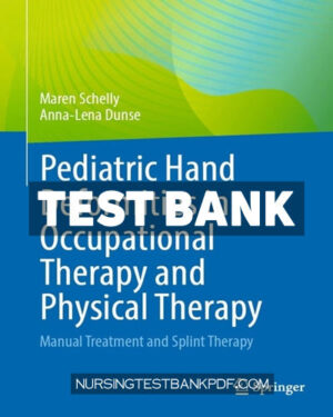 Test Bank for Pediatric Hand Deformities in Occupational Therapy and Physical Therapy by Schelly