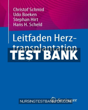 Test Bank for Leitfaden Herztransplantation 4th Edition by Schmid