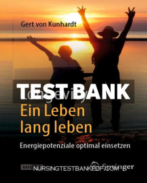 Test Bank for Longevity - Ein Leben lang leben 2nd Edition by von Kunhardt