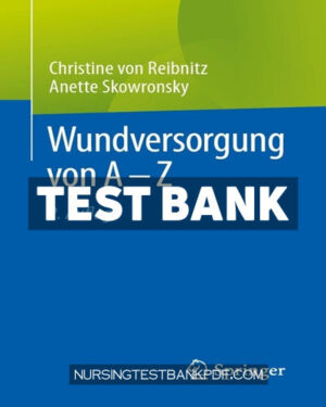 Test Bank for Wundversorgung von A Z 2nd Edition by von Reibnitz