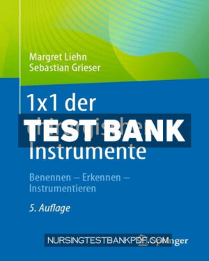 Test Bank for 1x1 der chirurgischen Instrumente 5th Edition by Liehn