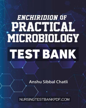 Test Bank for Enchiridion Of Practical Microbiology 1st Edition by Chatli
