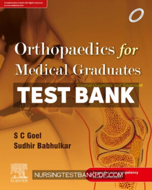 Test Bank for Orthopaedics for Medical Graduates 1st Edition by Goel