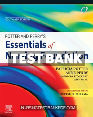 Test Bank for Potter & Perrys Essentials of Nursing Practice South Asia Edition 1st Edition by Sharma