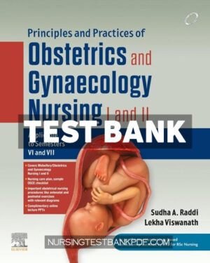 Test Bank for Principles and Practices of Obstetrics and Gynaecology Nursing by Raddi