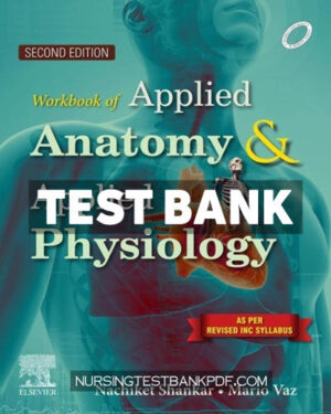 Test Bank for Complimentary Workbook of Applied Anatomy and Applied Physiology for Nurses 2nd Edition by Shankar