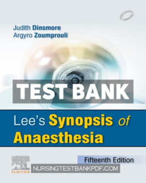 Test Bank for Lees Synopsis of Anaesthesia 15th Edition by Dinsmore
