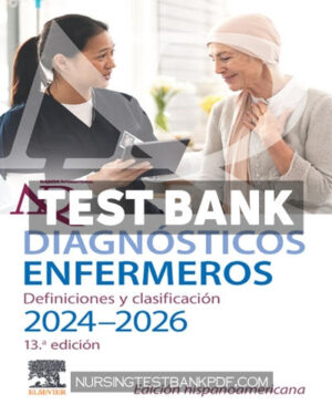Test Bank for Diagnósticos enfermeros Definiciones y clasificación 2024 2026 Edición hispanoamericana 13th Edition by Herdman