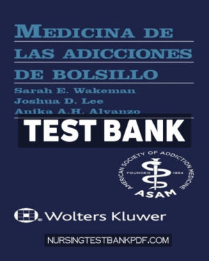 Test Bank for Medicina de las adicciones de bolsillo 1st Edition by Wakeman