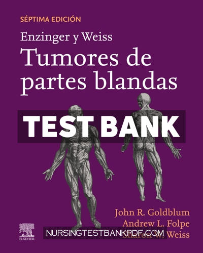9788491139331-TEST-BANK Test Bank for Enzinger y Weiss Tumores de partes blandas 7th Edition by Goldblum
