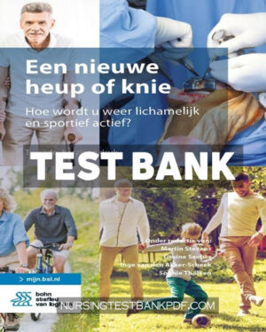 Test Bank for Een nieuwe heup of knie 2nd Edition by Stevens