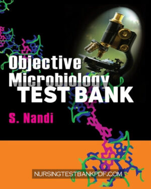 Test Bank for Objective Microbiology 1st Edition by Nandi