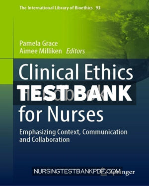 Test Bank for Clinical Ethics Handbook for Nurses by Springer
