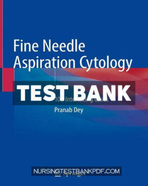 Test Bank for Fine Needle Aspiration Cytology by Dey