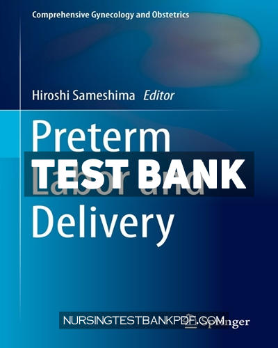 9789811398759-TEST-BANK Test Bank for Preterm Labor and Delivery by Springer