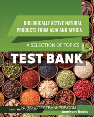 Test Bank for Biologically Active Natural Products from Asia and Africa - A Selection of Topics 1st Edition by Capasso
