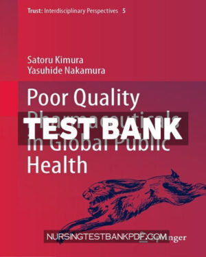 Test Bank for Poor Quality Pharmaceuticals in Global Public Health by Kimura
