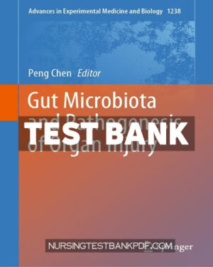Test Bank for Gut Microbiota and Pathogenesis of Organ Injury 1st Edition by Chen