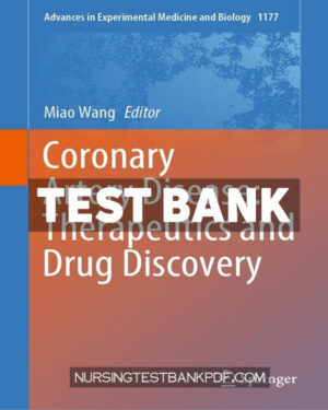 Test Bank for Coronary Artery Disease - Therapeutics and Drug Discovery 1st Edition by Wang