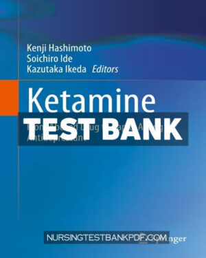 Test Bank for Ketamine 1st Edition by Hashimoto