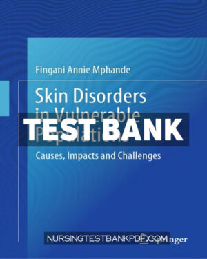 Test Bank for Skin Disorders in Vulnerable Populations by Mphande