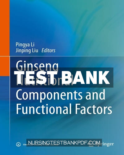 9789811546884-TEST-BANK Test Bank for Ginseng Nutritional Components and Functional Factors 1st Edition by Li