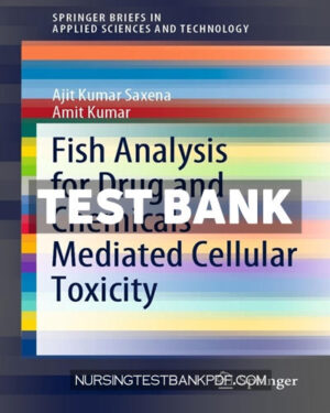 Test Bank for Fish Analysis for Drug and Chemicals Mediated Cellular Toxicity by Saxena