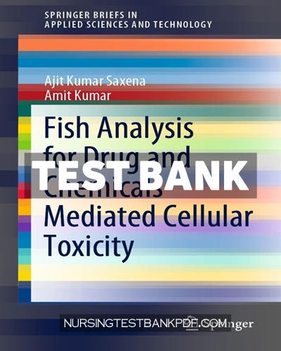 9789811547003-TEST-BANK Test Bank for Fish Analysis for Drug and Chemicals Mediated Cellular Toxicity by Saxena