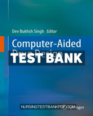 Test Bank for Computer Aided Drug Design 1st Edition by Singh