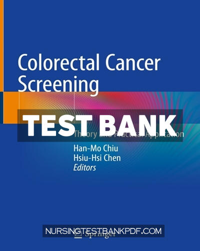 9789811574825-TEST-BANK Test Bank for Colorectal Cancer Screening 1st Edition by Chiu