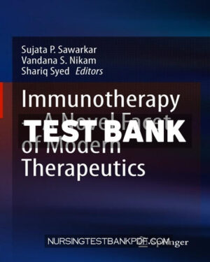 Test Bank for Immunotherapy - A Novel Facet of Modern Therapeutics 1st Edition by Sawarkar