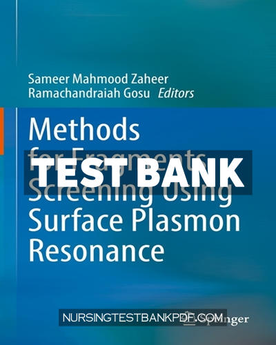 9789811615368-TEST-BANK Test Bank for Methods for Fragments Screening Using Surface Plasmon Resonance by Springer