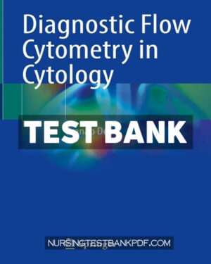 Test Bank for Diagnostic Flow Cytometry in Cytology by Dey