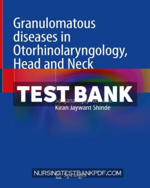 Test Bank for Granulomatous diseases in Otorhinolaryngology Head and Neck by Nemade