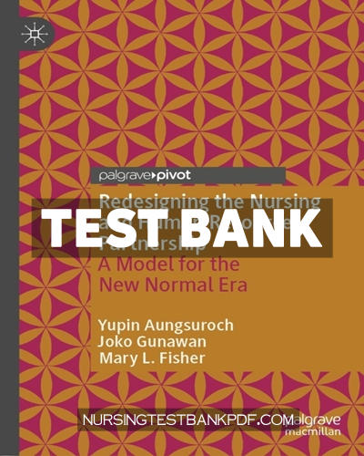 9789811659904-TEST-BANK Test Bank for Redesigning the Nursing and Human Resource Partnership by Aungsuroch