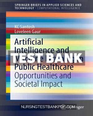 Test Bank for Artificial Intelligence and Machine Learning in Public Healthcare by Santosh