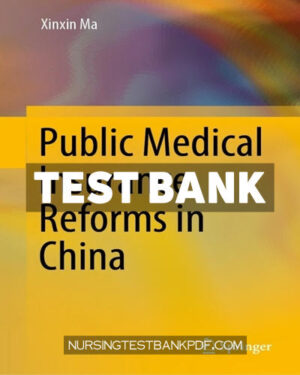 Test Bank for Public Medical Insurance Reforms in China by Ma
