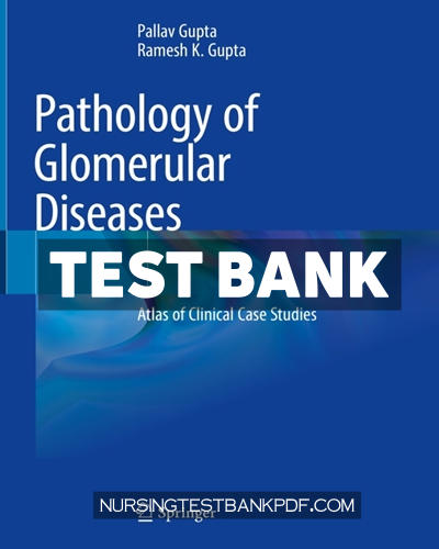 9789811914300-TEST-BANK Test Bank for Pathology of Glomerular Diseases by Gupta