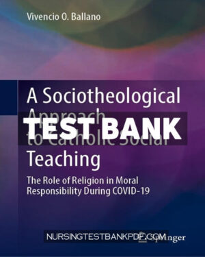 Test Bank for A Sociotheological Approach to Catholic Social Teaching by Ballano
