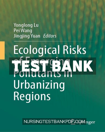9789811996306-TEST-BANK Test Bank for Ecological Risks of Emerging Pollutants in Urbanizing Regions by Springer