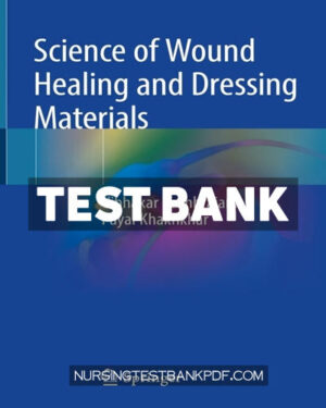 Test Bank for Science of Wound Healing and Dressing Materials by Vachhrajani